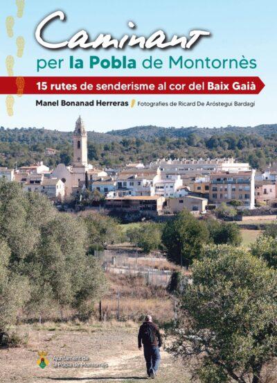 Es publica un llibre que recull quinze rutes de senderisme pel terme de la Pobla de Montornès