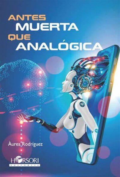 ESPAI DEL SUBSCRIPTOR l Vols guanyar el llibre de l’Àurea Rodríguez ‘Antes muerta que analógica’?