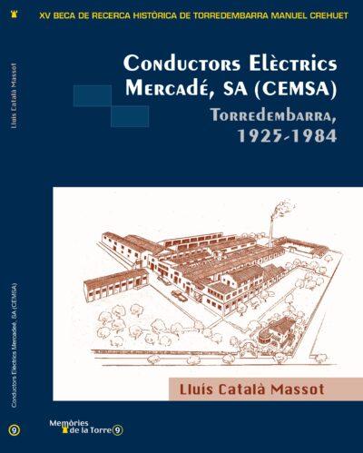 La història de l’empresa ‘Conductors Elèctrics Mercadé’ es presenta a través del llibre de Lluís Català,