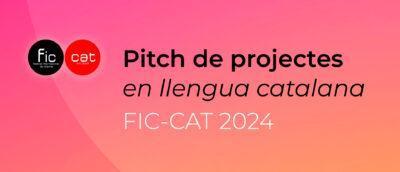 Un pitch de projectes en llengua catalana, una de les novetats de l’edició d’enguany del FIC-CAT