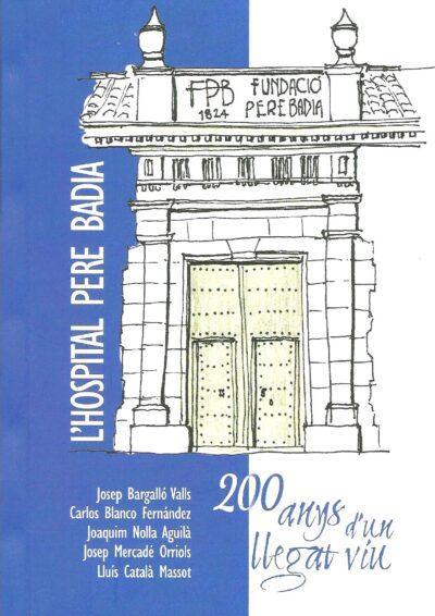 Es presenta el llibre ‘L’Hospital Pere Badia. 200 anys d’un llegat viu’